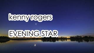Kenny Rogers - Evening Star (best audio quality)