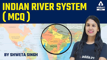 Indian River System MCQs | Mapping For UPSC, UPPCS, MPPSC, BPSC, UKPSC, RPSC, All Exams