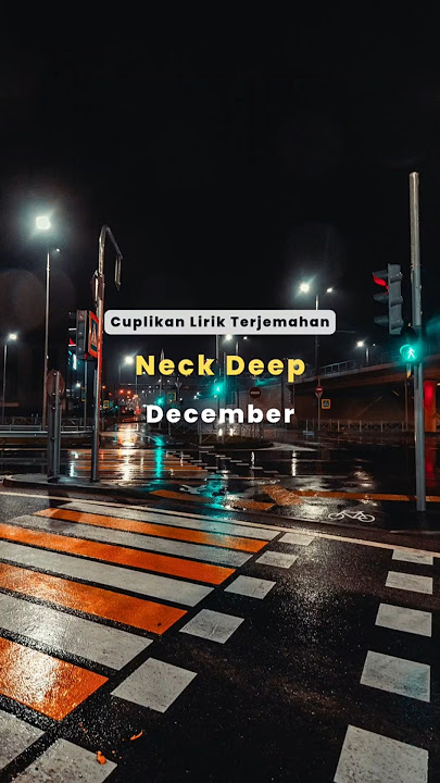 Cuplikan Lirik Terjemahan December dari Neck Deep