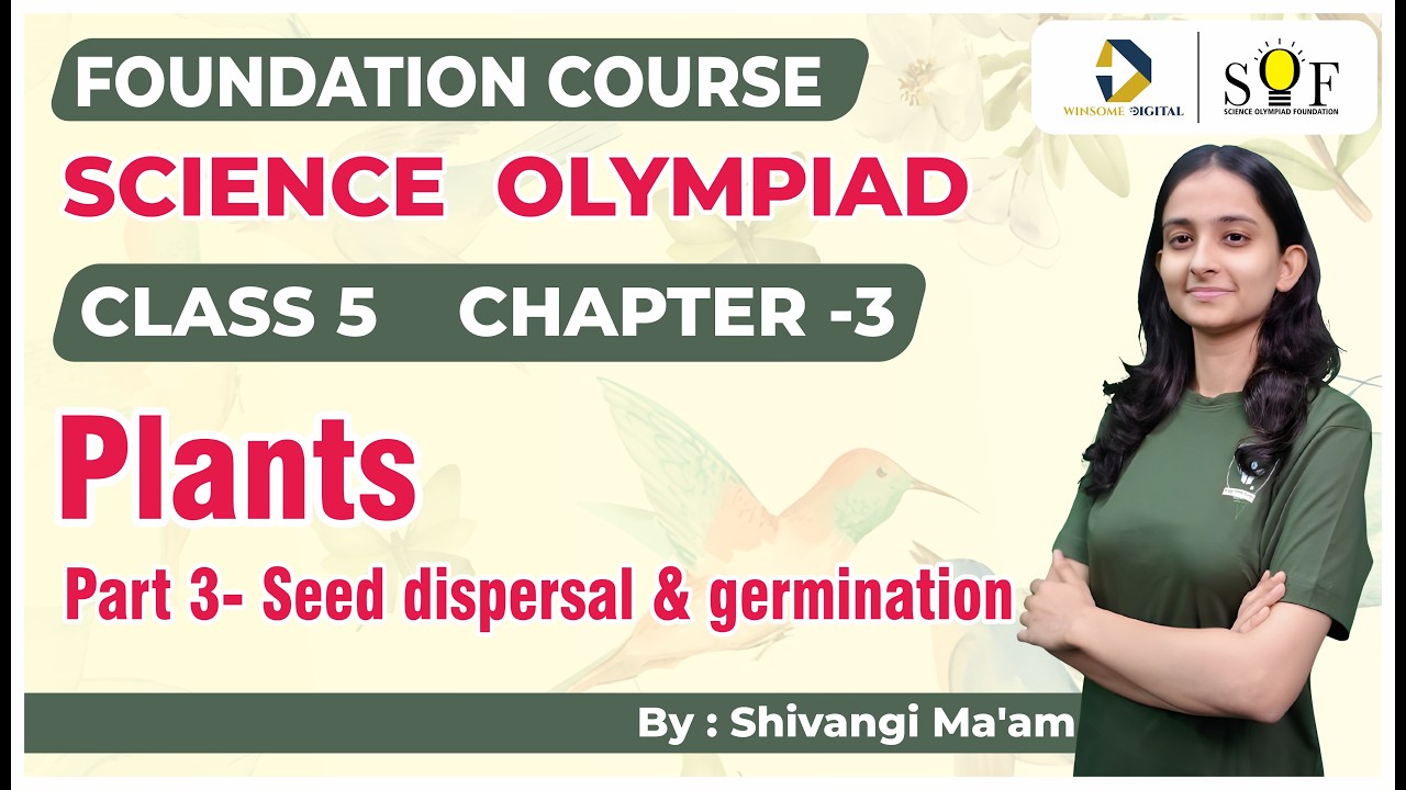 Class 5 Science Olympiad | Chapter 3- Plants | Part 3- Seed dispersal ...