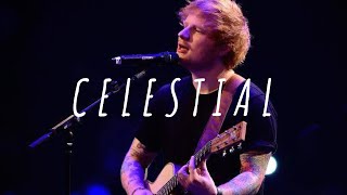 Ed Sheeran – Celestial (Lyrics Video) oh Calestial