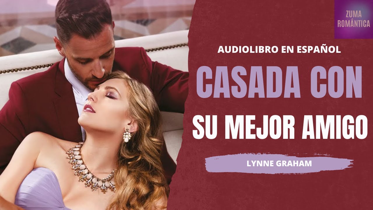 UN ESCANDALO LO OBLIGA A CASARSE | 🎧AUDIOLIBRO Casada con su Mejor Amigo | Novela Romántica