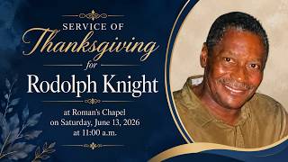 Service of Thanksgiving for Rodolph Knight Dennis Dutton Obituary