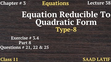 Class 11 Maths | Lecture 38 | Chapter 3 | Equation Reducible to Quadratic Form | Type 8