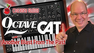 Exploring Cherry Audio Octave CAT Another Blast From The Past
