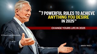 Brian Tracy - 7 powerful rules to achieve anything you desire in 2025 | brian tracy motivation