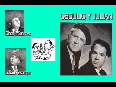 Obdulio y Julian - Antioqueita