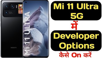 How to enable developer options in Mi 11 ultra 5G || Mi 11 ultra 5G developer options  ||