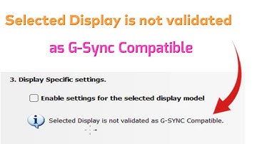 How to fix selected Display is not validated as G-Sync Compatible