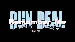 Dun Deal - Remember Me