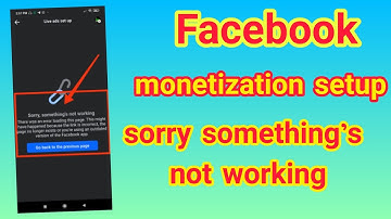 facebook monetization setup sorry something