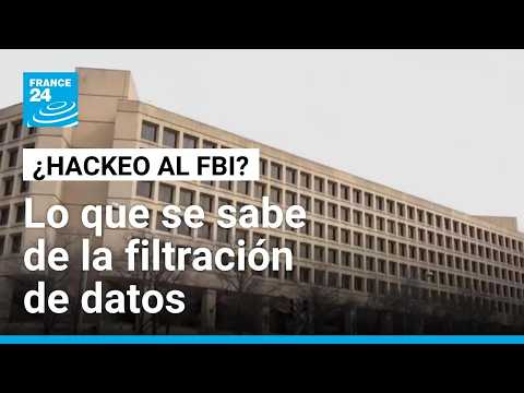 ¿Hackeo al FBI? Lo que se sabe de la filtración masiva de datos de agentes y empleados