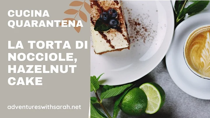 Cucina Quarantena: La Torta di Nocciole, hazelnut ...