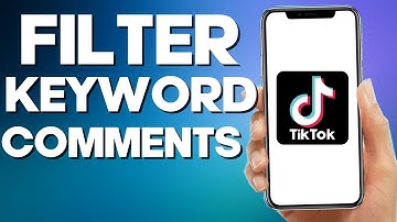 How To Filter Keyword Comments On Tiktok App 2022