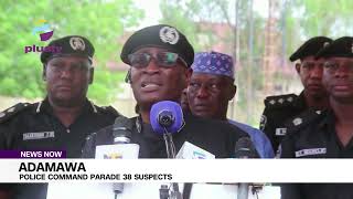 Adamawa: Police Command Parade 38 Suspects | NEWS
