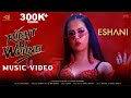 Eshani  right or wrong     official music