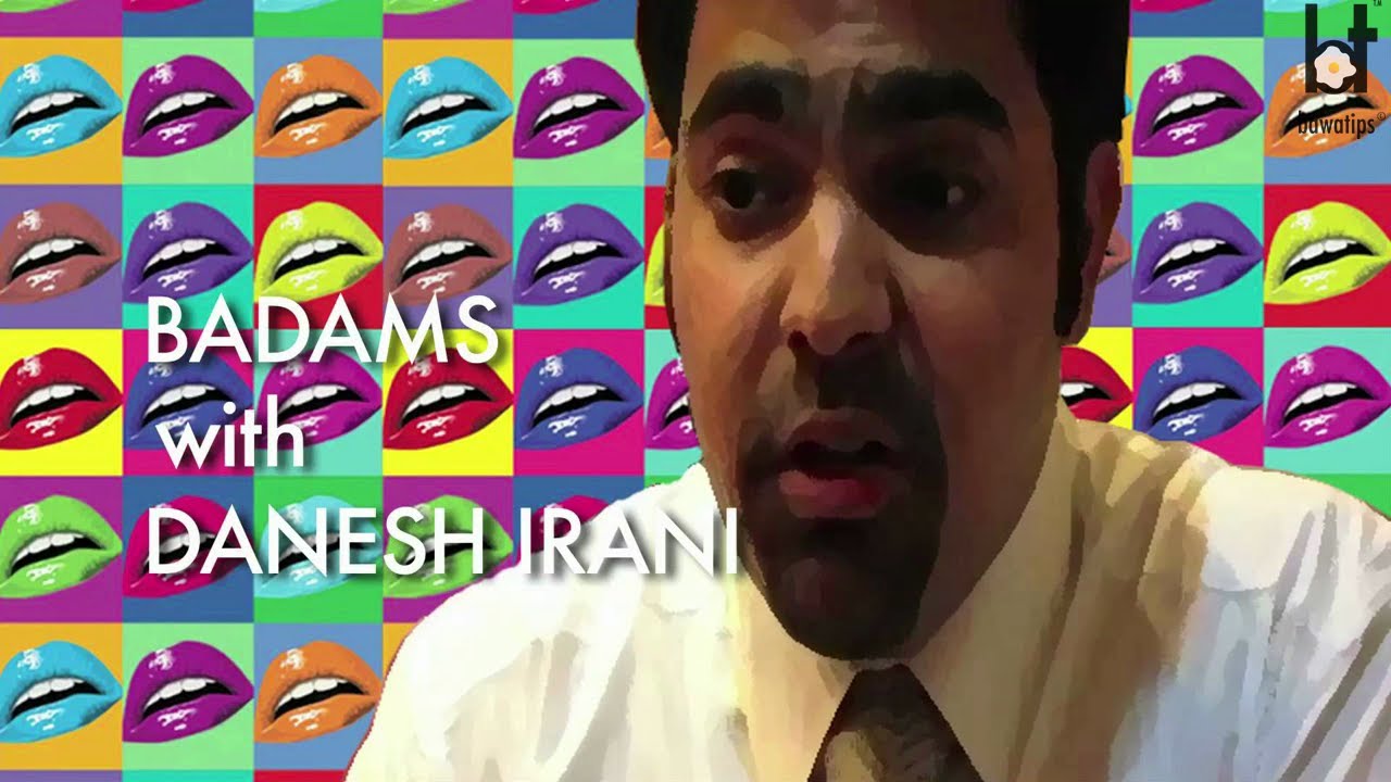 Badams with Danesh Irani