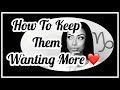 Keep Them Wanting More!! TOP 5 Simple Ways To Please A Capricorn!