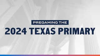 Pregaming the 2024 Texas primary elections