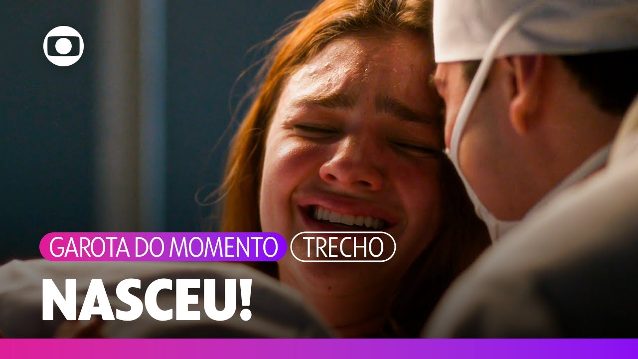 Celeste dá a luz ao seu primeiro filho com Edu!  | Garota do Momento | TV Globo