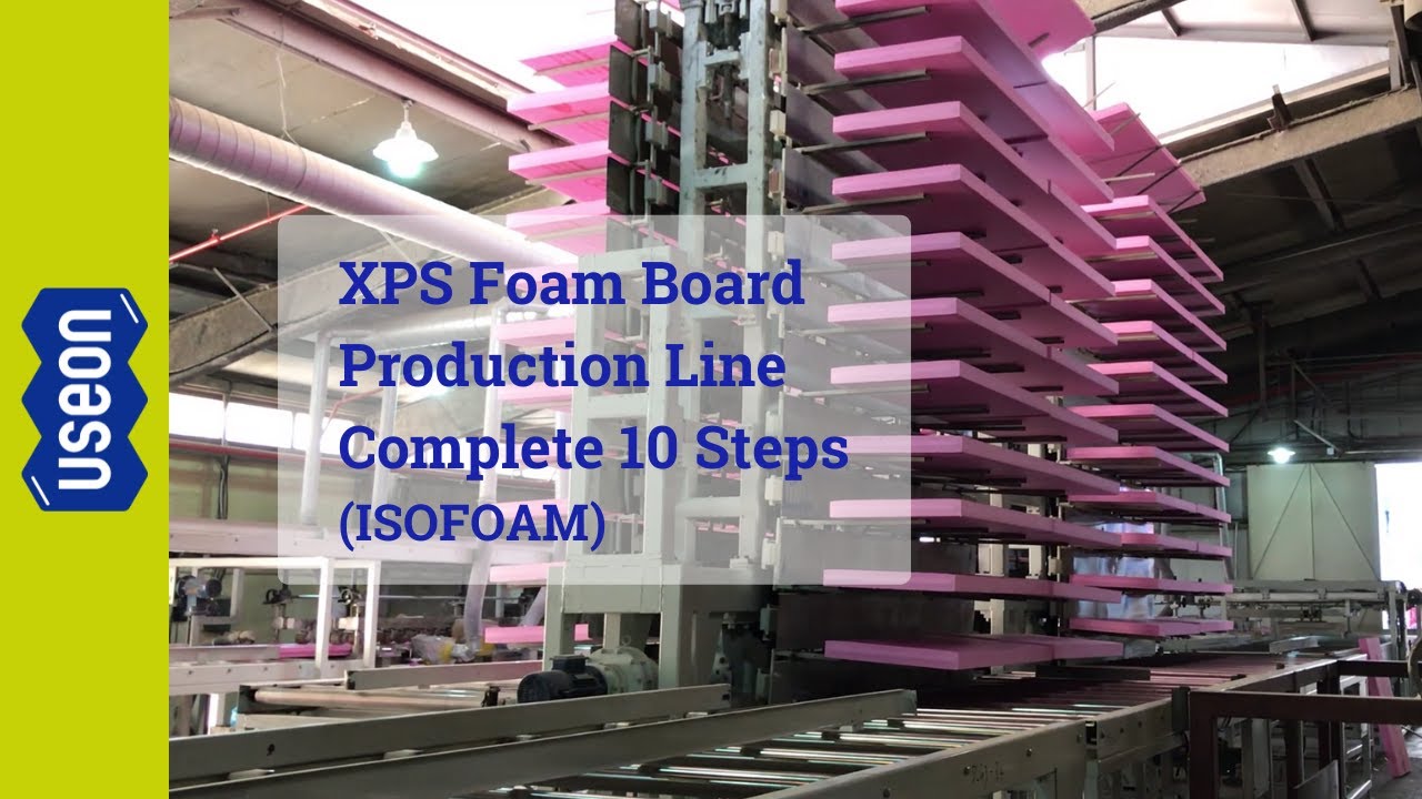 XPS Production Line at ISOFOAM (Complete 10 Steps) 
