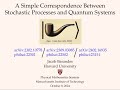 Jacob Barandes - “A Simple Correspondence Between Stochastic Processes and Quantum Systems”