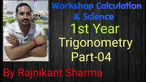 Workshop Calculation & Science | 1st Year | Trigonometry Part-04 | By Rajnikant Sharma