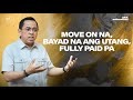 Move On Na, Bayad na Ang Utang, Fully Paid Pa
