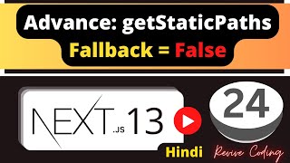 Next.js Tutorial #24 - GetStaticPaths Fallback False (Advance) | Hindi