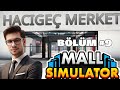 Mall Simulator Türkiye #9 - Fiyat Savaşları Başladı! Köyün En Çılgın Esnafı İş Başında!