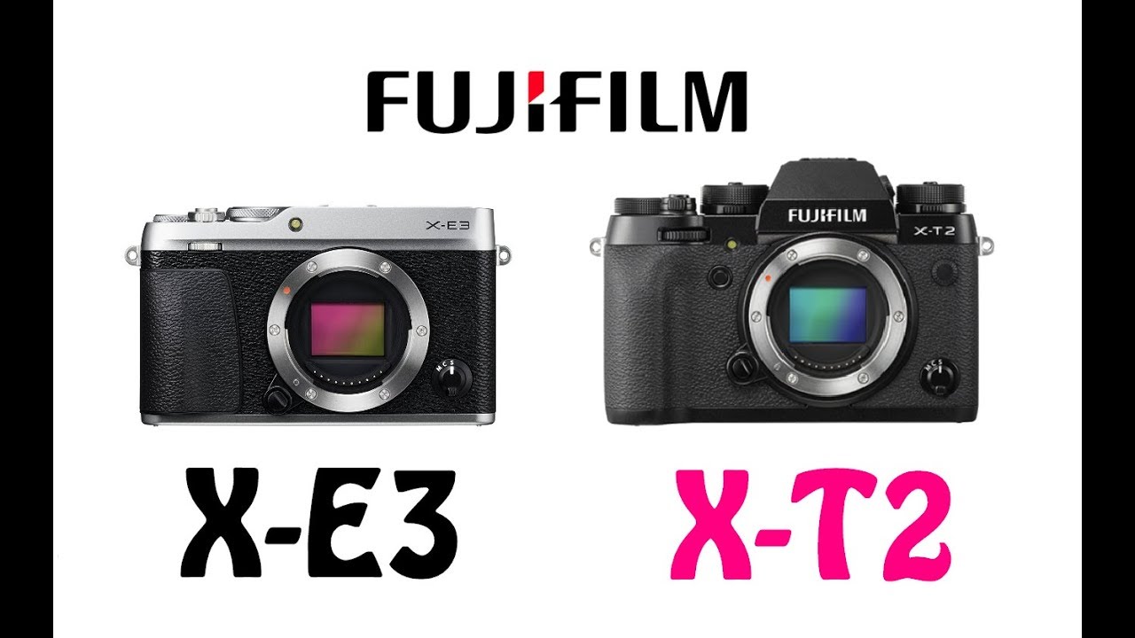 Fujifilm X Vs Fujifilm X T2 Youtube Fujifilm X Vs Fujifilm X T2 Youtube