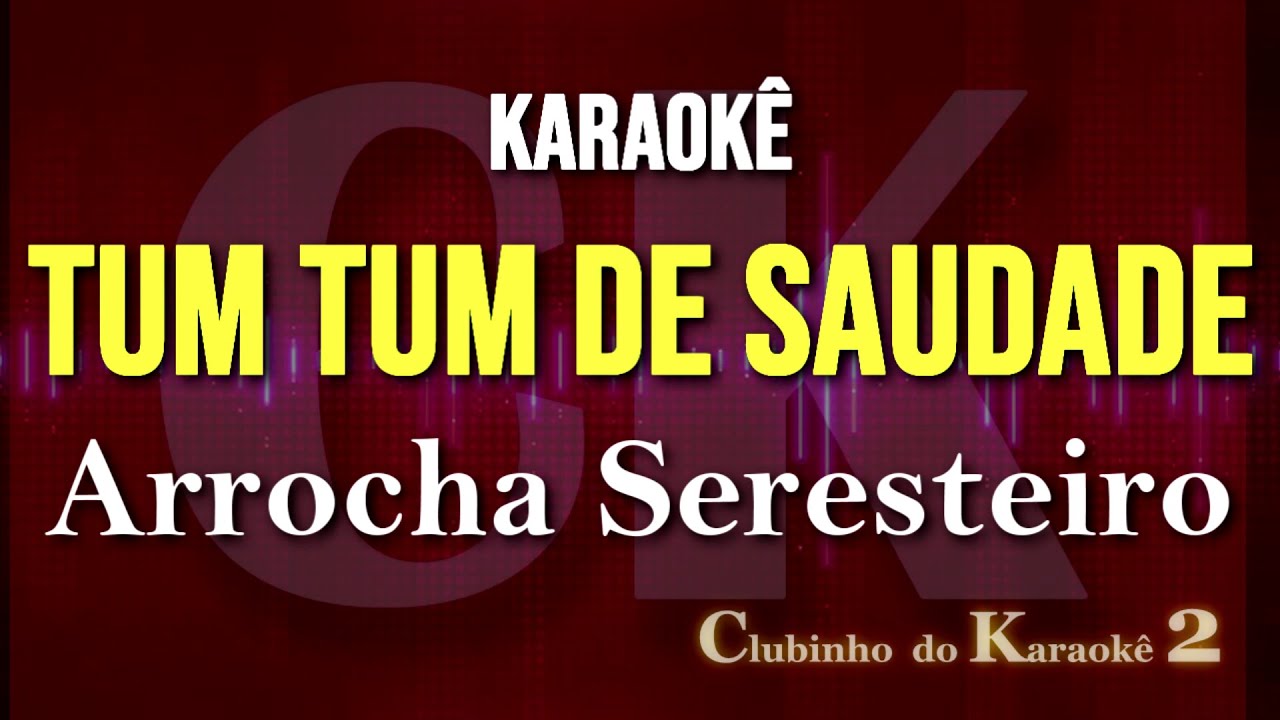 Tum Tum de Saudade - Amado Batista - Karaokê arrocha 