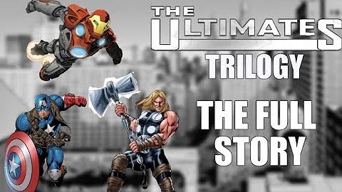 The Original Ultimates Trilogy Full Story (From Ul...