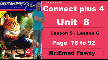 Connect plus 4 unit 8 lesson 5 and 6 الدرس الخامس والسادس الوحده الثامنه منهج بلس رابعه
