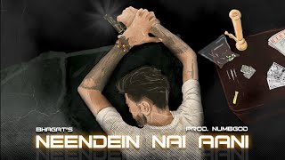 NEENDEIN NAI AANI - Official Bhagat | Prod By NumbGod