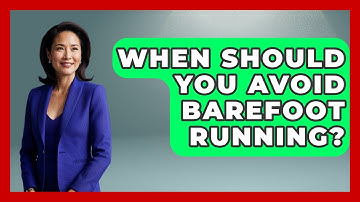 When Should You Avoid Barefoot Running? - Running Beyond Limits