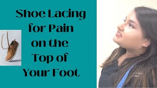 Shoe Lacing Technique For Pain On The Top Of Your Foot