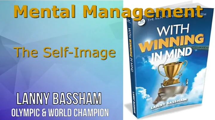 Mental Management with Lanny Bassham [the self ima...