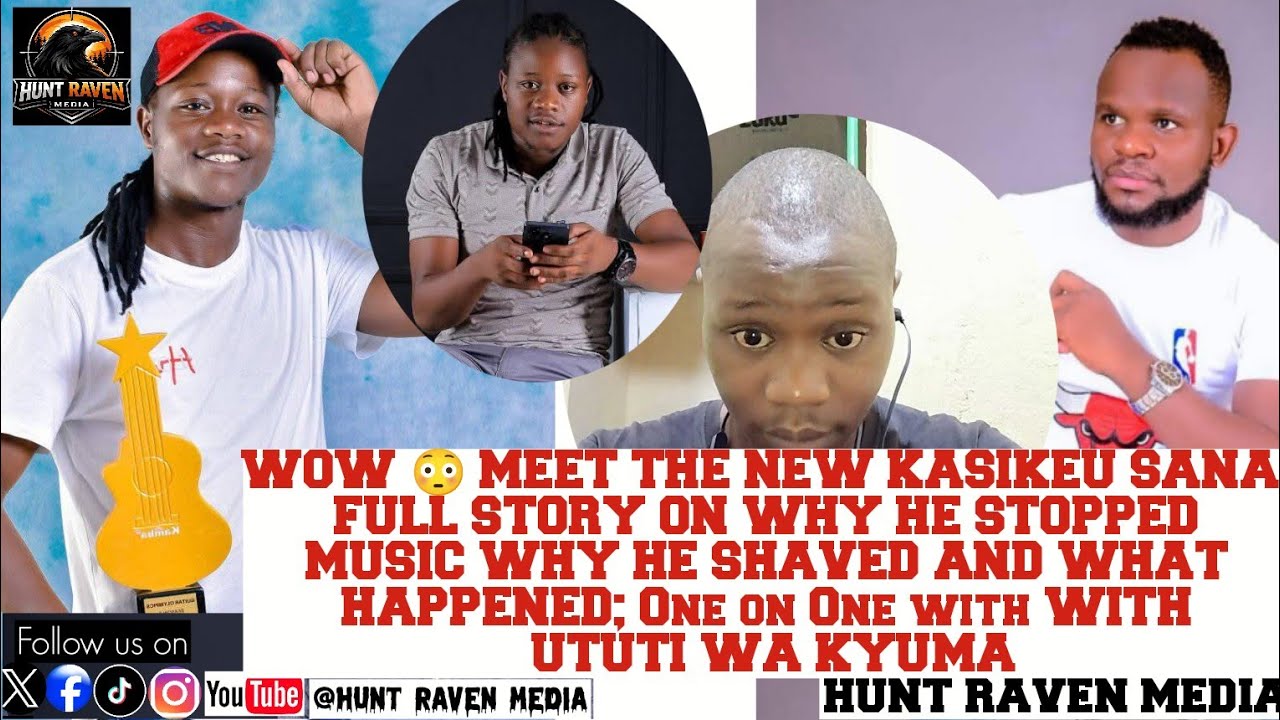 FULL STORY OF KASIKEU SANA WHY HE SHAVED AND WHAT HAPPENED TO HIS MUSIC; WITH UTUTI WA KYUMA 
