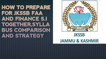 JKSSB FAA ASSISTANT AND FINANCE SUB INSPECTOR SYLLABUS ,HOW TO PREPARE FOR BOTH TOGETHER