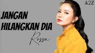Rossa - Jangan Hilangkan Dia ( Lirik Video )