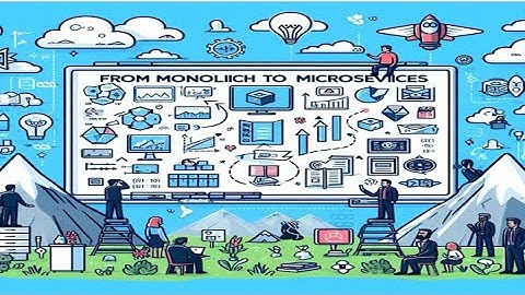 From Monolith to Microservices: The Ultimate Guide to  Application Modernization