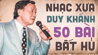 50 Bài Nhạc Xưa Bất Hủ Của Danh Ca Duy Khánh - Nhạc Xưa Hải Ngoại 1975 Ít Người Được Nghe