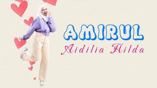 Aidilia Hilda - Amirul [ Lyrics Video] [HQ Audio Version]