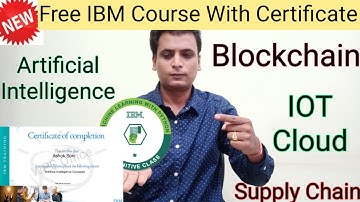 free course with certificate| IBM  | artificial intelligence | Machine Learning | IOT | Cloud