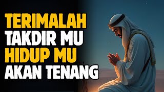 Terimalah Takdirmu Rasakan Nikmatnya Hidup Yang Tenang  Motivasi Islami
