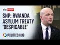 SNP: Rwanda plan &#39;despicable&#39; when there&#39;s an &#39;easy solution&#39;