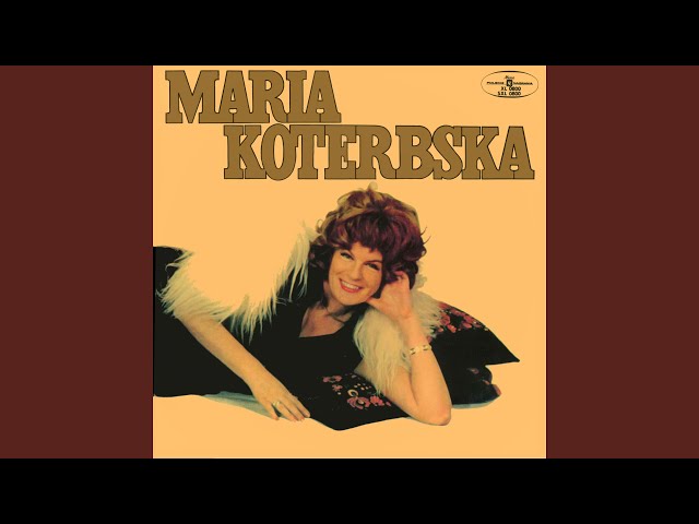 Maria Koterbska - Zycie sie zdarza tylko raz