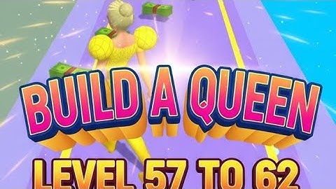 BUILD A QUEEN👑 (LV 57-62) | WALKTHROUGH GAMEPLAY 