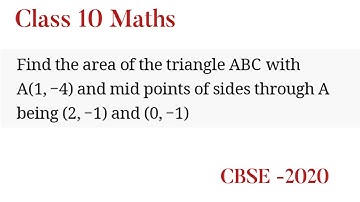Find the area of the triangle ABC with A1,-4) and mid points of sides.. | cbse class 10 maths